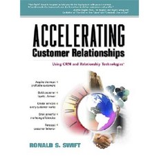 Accelerating Customer Relationships: Using Crm and Relationship Technologies Hardcover, Prentice Hall