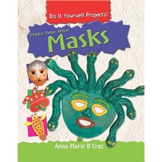 Make Your Own Masks Library Binding, PowerKids Press