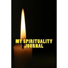 My Spirituality Journal: Journal 150 Lined Pages Paperback, Createspace Independent Publishing Platform