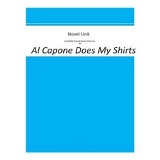 A Novel Unit by Middle School Novel Units Inc. for Al Capone Does My Shirts Paperback, Createspace Independent Publishing Platform