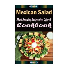 Mexican Salad: Healthy and Easy Homemade for Your Best Friend Paperback, Createspace Independent Publishing Platform