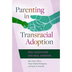 Parenting in Transracial Adoption: Real Questions and Real Answers Hardcover, Praeger