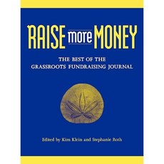 Raise More Money: The Best of the Grassroots Fundraising Journal Paperback, Jossey-Bass