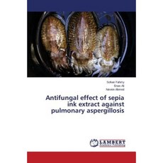 Antifungal Effect of Sepia Ink Extract Against Pulmonary Aspergillosis Paperback, LAP Lambert Academic Publishing