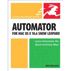 Automator for Mac OS X 10.6 Snow Leopard Paperback, Peachpit Press