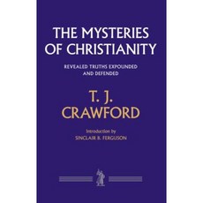 The Mysteries of Christianity: Revealed Truths Expounded and Defended Hardcover, Banner of Truth