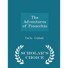 The Adventures of Pinocchio - Scholar's Choice Edition Paperback