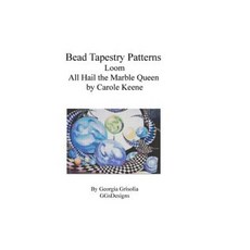 Bead Tapestry Patterns Loom All Hail the Marble Queen by Carole Keene Paperback, Createspace Independent Publishing Platform