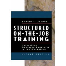 Structured On-The-Job Training: Unleashing Employee Expertise in the Workplace Paperback, Berrett-Koehler Publishers