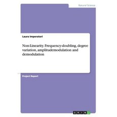 Non-Linearity. Frequency-Doubling Degree Variation Amplitudemodulation and Demodulation Paperback, Grin Publishing
