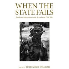 When the State Fails: Studies on Intervention in the Sierra Leone Civil War Hardcover, Pluto Press (UK)