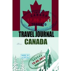 Travel Journal Canada: Traveler's Notebook. ( New Collection Omj ) Paperback, Createspace Independent Publishing Platform