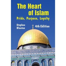 The Heart of Islam: Pride Purpose Loyalty Paperback, Createspace Independent Publishing Platform