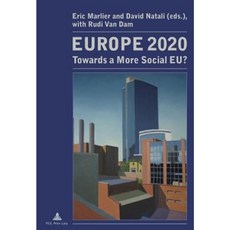 Europe 2020: Towards a More Social Eu? Paperback, P.I.E-Peter Lang S.A., Editions Scientifiques