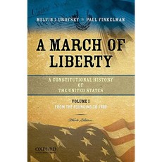 A March of Liberty: A Constitutional History of the United States Volume 1: From the Founding to 1900 Paperback, Oxford University Press, USA