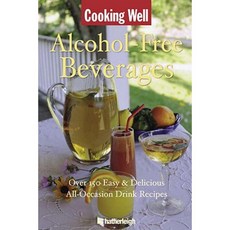 Alcohol-Free Beverages: Over 150 Easy & Delicious All-Occasion Drink Recipes Paperback, Hatherleigh Press