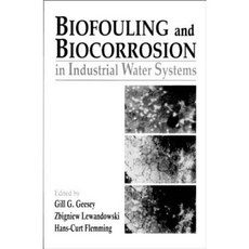 工業水系統中的生物污垢和生物腐蝕精裝本, CRC出版社