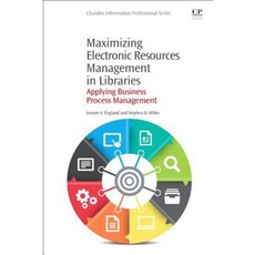 Maximizing Electronic Resources Management in Libraries: Applying Business Process Management Paperback, Chandos Publishing