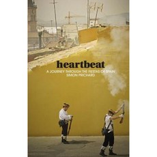 Heartbeat: A Journey Through the Fiestas of Spain Paperback, Createspace