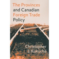 The Provinces and Canadian Foreign Trade Policy Paperback, UBC Press