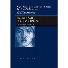 Aging Facial Skin: Lasers and Related Spectrum Technologies an Issue of Facial Plastic Surgery Clinics Hardcover, Saunders