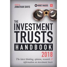 The Investment Trusts Handbook 2018: The Latest Thinking Opinion Research and Information on Investment Trusts Hardcover, Harriman House