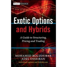 Exotic Options and Hybrids: A Guide to Structuring Pricing and Trading Hardcover, Wiley