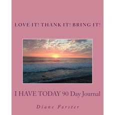 I Have Today 90 Day Journal Paperback, Createspace Independent Publishing Platform