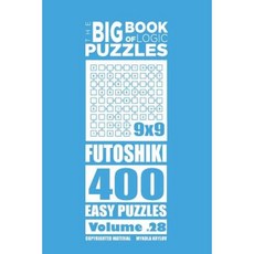 The Big Book of Logic Puzzles - Futoshiki 400 Easy (Volume 28) Paperback, Createspace Independent Publishing Platform