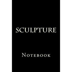 Sculpture: Notebook Paperback, Createspace Independent Publishing Platform