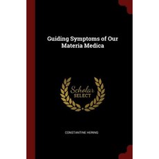 Guiding Symptoms of Our Materia Medica Paperback, Andesite Press