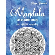 Mandala Colouring Book - 25 Intricate Mandalas: The Blue Mandala Book Paperback, Createspace Independent Publishing Platform
