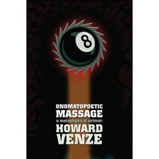 Onomatopoetic Massage: A Metaphysical Primer Paperback, Onomatopoetic Massage