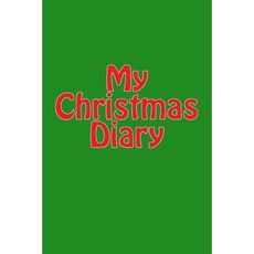 My Christmas Diary: A 6 X 9 Blank Lined Journal Paperback, Createspace Independent Publishing Platform