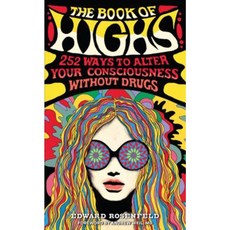 The Book of Highs: 255 Ways to Alter Your Consciousness Without Drugs Paperback, Workman Publishing