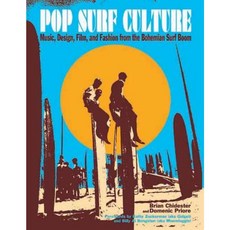 Pop Surf Culture: Music Design Film and Fashion from the Bohemian Surf Boom Hardcover, Santa Monica Press
