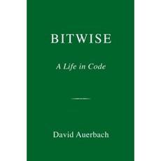 Bitwise: A Life in Code Hardcover, Pantheon Books