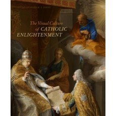 The Visual Culture of Catholic Enlightenment Hardcover, Penn State University Press