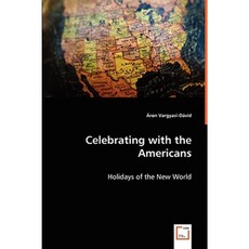 Celebrating with the Americans - Holidays of the New World Paperback, VDM Verlag Dr. Mueller E.K.