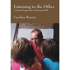 Listening to the Other: A New Approach to Counselling and Listening Skills Paperback, John Hunt Publishing