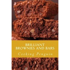 Brilliant Brownies and Bars: 25 Favorite Brownie and Bar Recipes Paperback, Createspace Independent Publishing Platform