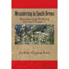 Meandering in South Devon Paperback, Createspace Independent Publishing Platform