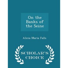On the Banks of the Seine - Scholar's Choice Edition Paperback