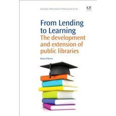 From Lending to Learning: The Development and Extension of Public Libraries Paperback, Chandos Publishing