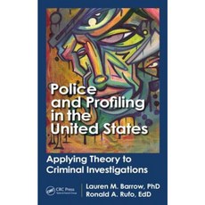 Police and Profiling in the United States: Applying Theory to Criminal Investigations Hardcover, CRC Press