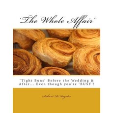 'The Whole Affair': Before & After the Wedding Paperback, Createspace Independent Publishing Platform