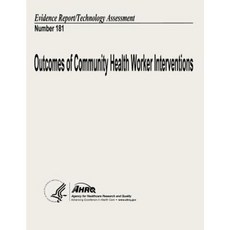 社區健康工作者介入的結果：證據報告/技術評估編號 181 平裝本, 創造空間