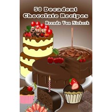 50 Decadent Chocolate Recipes Paperback, Createspace Independent Publishing Platform