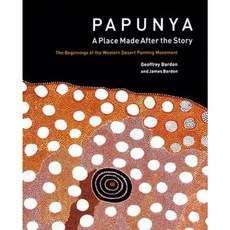 Papunya: A Place: The Beginnings of the Western Desert Painting Movement Hardcover, Lund Humphries