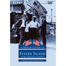 Staten Island in the Twentieth Century Paperback, Arcadia Publishing (SC)